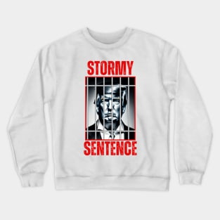 Stormy Sentence Trump Crewneck Sweatshirt